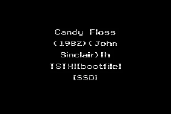 Candy Floss (1982)(John Sinclair)[h TSTH][bootfile] [SSD]