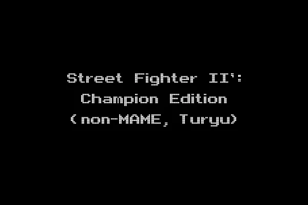 Street Fighter II': Champion Edition (non-MAME, Turyu)