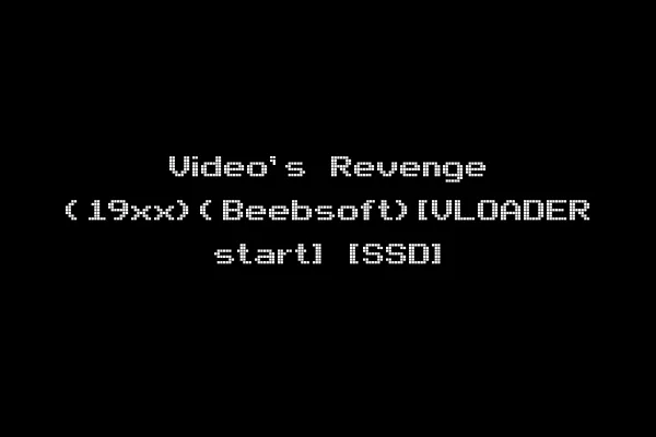 Video's Revenge (19xx)(Beebsoft)[VLOADER start] [SSD]