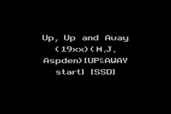Up, Up and Away (19xx)(M.J. Aspden)[UP&AWAY start] [SSD]