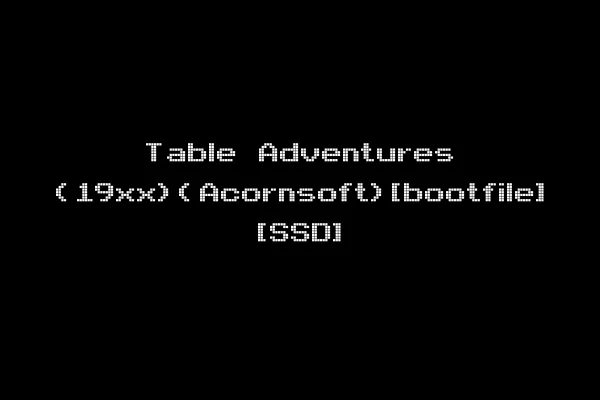 Table Adventures (19xx)(Acornsoft)[bootfile] [SSD]
