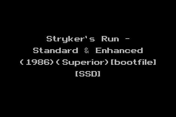Stryker's Run - Standard & Enhanced (1986)(Superior)[bootfile] [SSD]