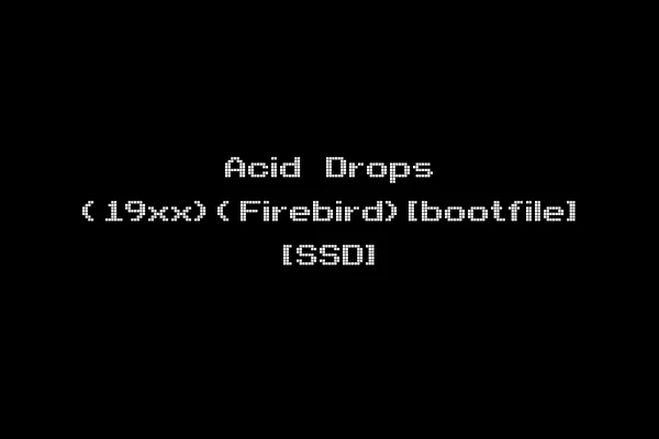 Acid Drops (19xx)(Firebird)[bootfile] [SSD]