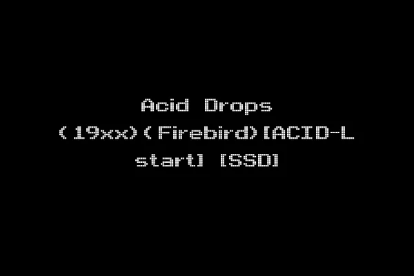 Acid Drops (19xx)(Firebird)[ACID-L start] [SSD]
