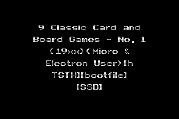 9 Classic Card and Board Games - No. 1 (19xx)(Micro & Electron User)[h TSTH][bootfile] [SSD]