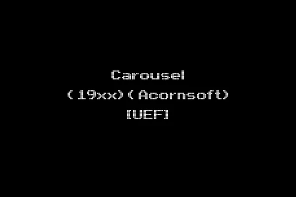 Carousel (19xx)(Acornsoft) [UEF]