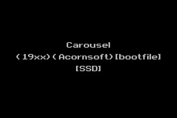 Carousel (19xx)(Acornsoft)[bootfile] [SSD]