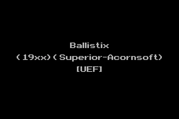 Ballistix (19xx)(Superior-Acornsoft) [UEF]