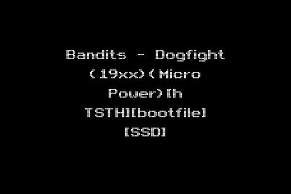 Bandits - Dogfight (19xx)(Micro Power)[h TSTH][bootfile] [SSD]