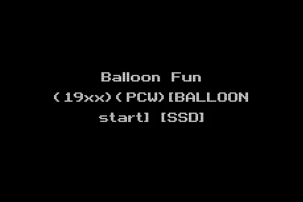 Balloon Fun (19xx)(PCW)[BALLOON start] [SSD]