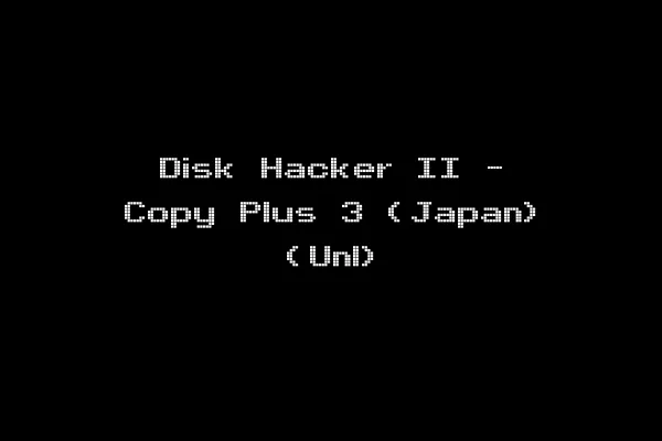 Disk Hacker II - Copy Plus 3 (Japan) (Unl)