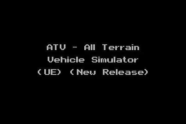 ATV - All Terrain Vehicle Simulator (UE) (New Release)