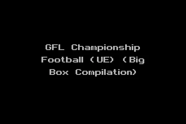 GFL Championship Football (UE) (Big Box Compilation)