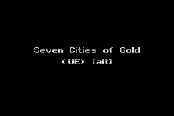 Seven Cities of Gold (UE) [alt]
