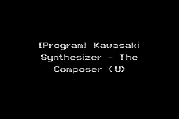 [Program] Kawasaki Synthesizer - The Composer (U)