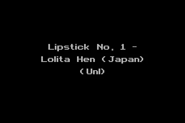 Lipstick No. 1 - Lolita Hen (Japan) (Unl)