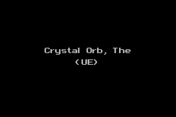 Crystal Orb, The (UE)