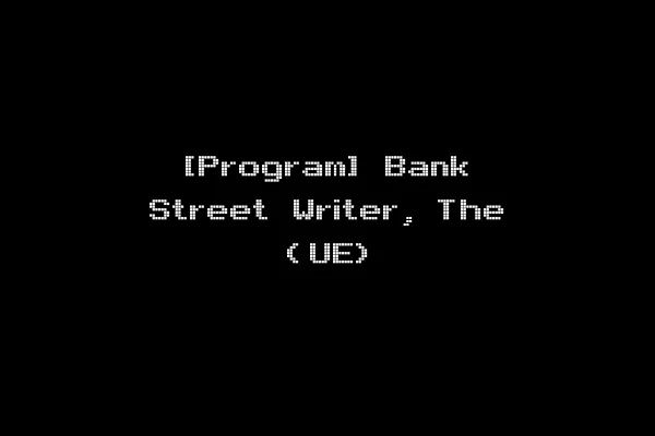 [Program] Bank Street Writer, The (UE)