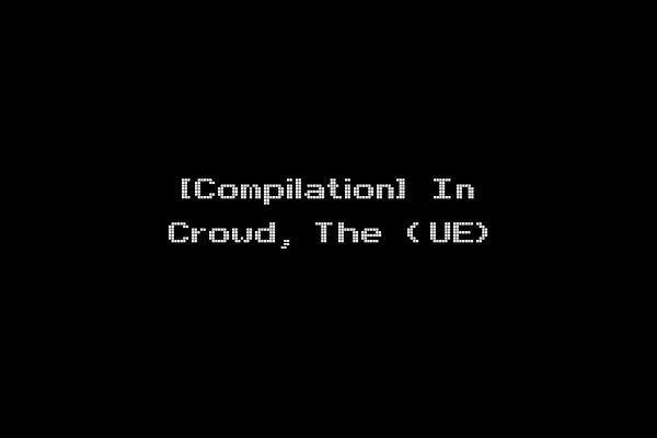 [Compilation] In Crowd, The (UE)