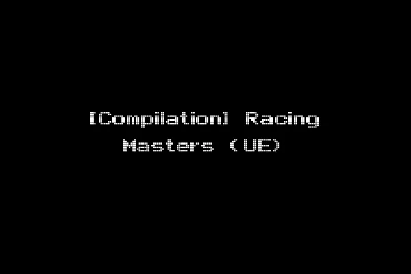 [Compilation] Racing Masters (UE)