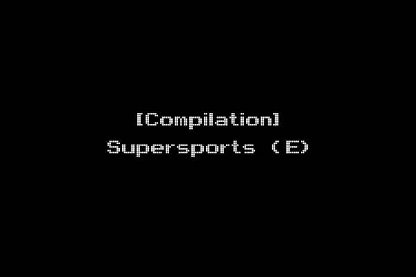 [Compilation] Supersports (E)