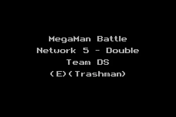 MegaMan Battle Network 5 - Double Team DS (E)(Trashman)