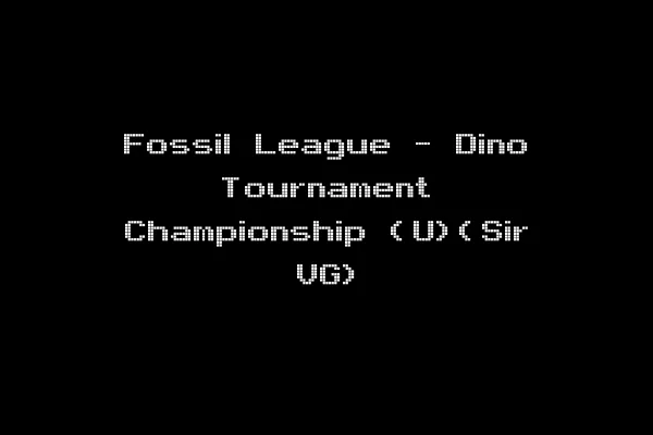 Fossil League - Dino Tournament Championship (U)(Sir VG)