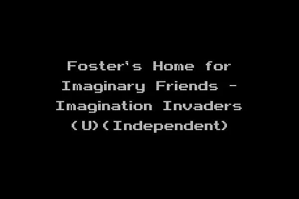 Foster's Home for Imaginary Friends - Imagination Invaders (U)(Independent)