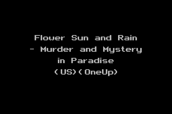 Flower Sun and Rain - Murder and Mystery in Paradise (US)(OneUp)