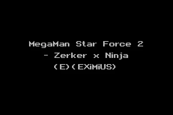MegaMan Star Force 2 - Zerker x Ninja (E)(EXiMiUS)