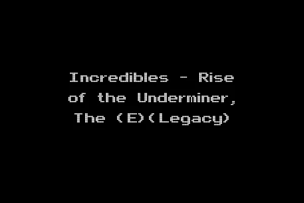 Incredibles - Rise of the Underminer, The (E)(Legacy)