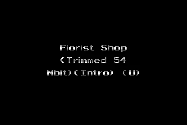 Florist Shop (Trimmed 54 Mbit)(Intro) (U)