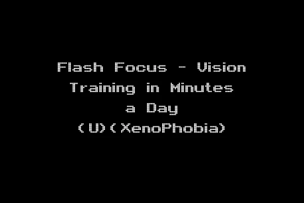 Flash Focus - Vision Training in Minutes a Day (U)(XenoPhobia)