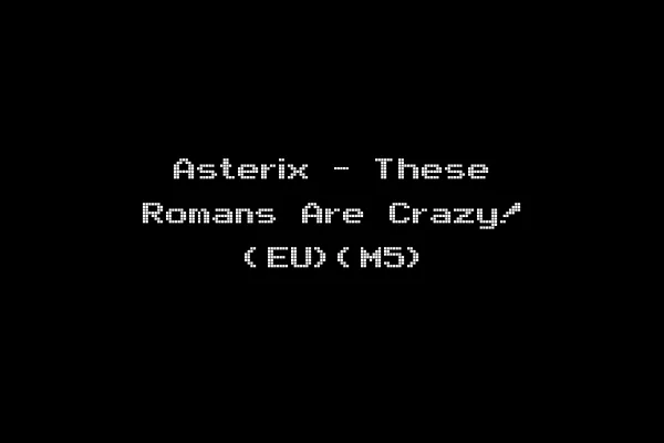Asterix - These Romans Are Crazy! (EU)(M5)