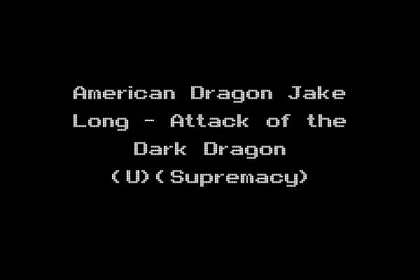 American Dragon Jake Long - Attack of the Dark Dragon (U)(Supremacy)