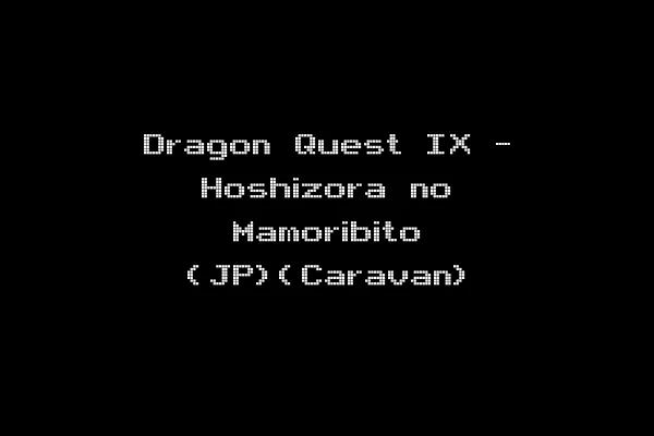 Dragon Quest IX - Hoshizora no Mamoribito (JP)(Caravan)