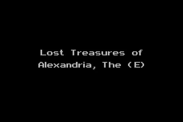 Lost Treasures of Alexandria, The (E)
