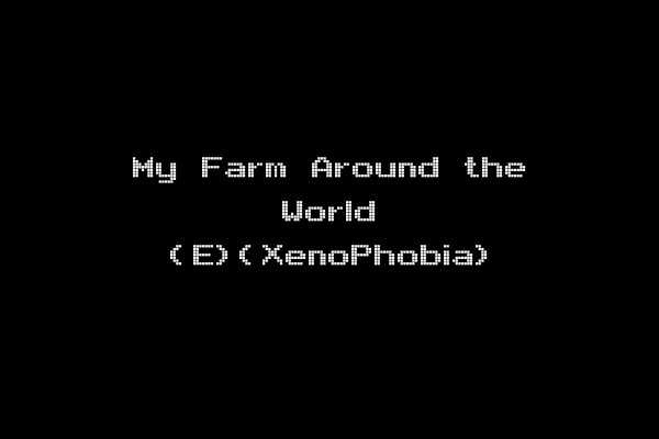 My Farm Around the World (E)(XenoPhobia)