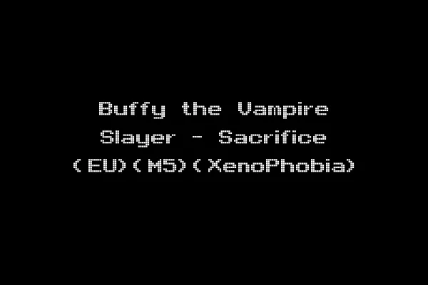 Buffy the Vampire Slayer - Sacrifice (EU)(M5)(XenoPhobia)