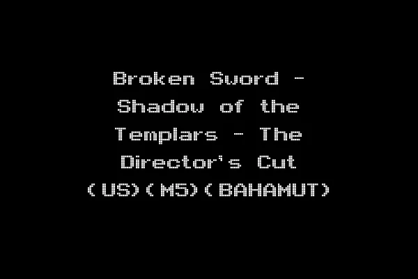 Broken Sword - Shadow of the Templars - The Director's Cut (US)(M5)(BAHAMUT)