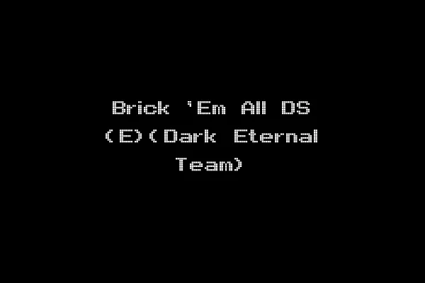 Brick 'Em All DS (E)(Dark Eternal Team)