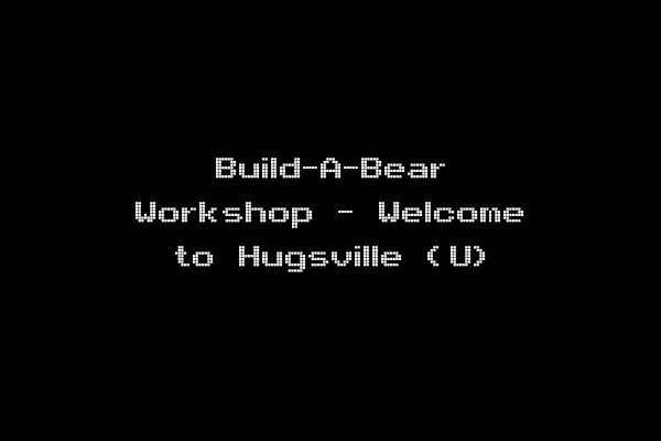 Build-A-Bear Workshop - Welcome to Hugsville (U)