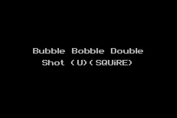 Bubble Bobble Double Shot (U)(SQUiRE)