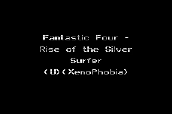 Fantastic Four - Rise of the Silver Surfer (U)(XenoPhobia)