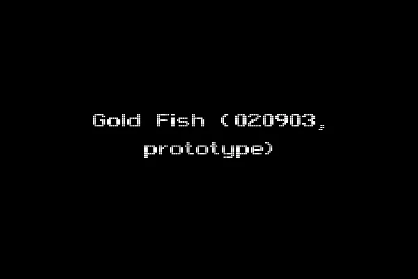 Gold Fish (020903, prototype)