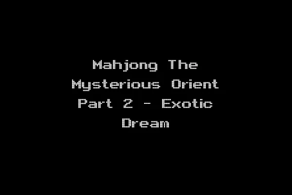 Mahjong The Mysterious Orient Part 2 - Exotic Dream