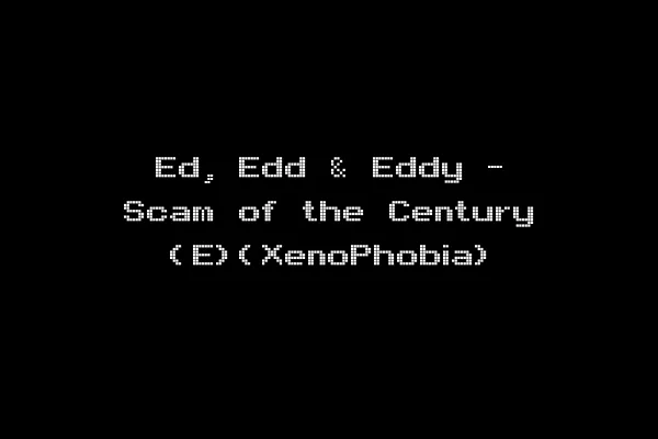 Ed, Edd & Eddy - Scam of the Century (E)(XenoPhobia)