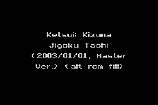 Ketsui: Kizuna Jigoku Tachi (2003/01/01. Master Ver.) (alt rom fill)