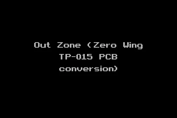 Out Zone (Zero Wing TP-015 PCB conversion)