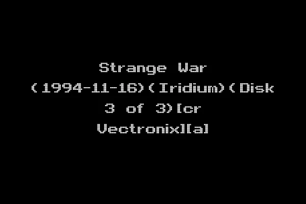 Strange War (1994-11-16)(Iridium)(Disk 3 of 3)[cr Vectronix][a]